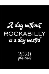 A Day Without Rockabilly Is A Day Wasted 2020 Planner