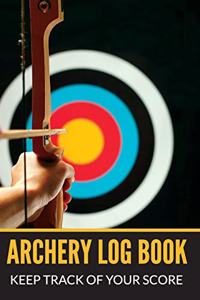 Archery Log Book Keep Track of Your Score