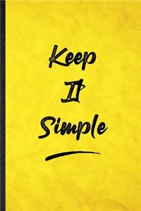 Keep It Simple