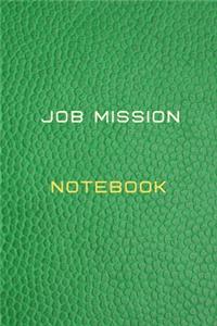 Job Mission Notebook Diary - Log - Journal For Recording mission Goals and targets, Daily Activities, & Thoughts, History