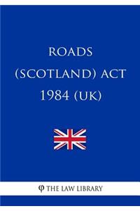 Roads (Scotland) Act 1984