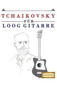 Tchaikovsky F�r Loog Gitarre