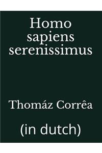 Homo Sapiens Serenissimus