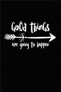 Good Things Are Going to Happen