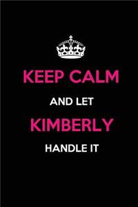 Keep Calm and Let Kimberly Handle It