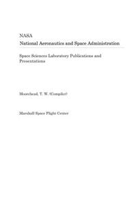 Space Sciences Laboratory Publications and Presentations