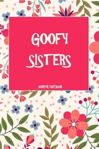 Goofy Sisters Journal Notebook