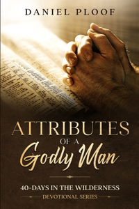 Attributes of a Godly Man