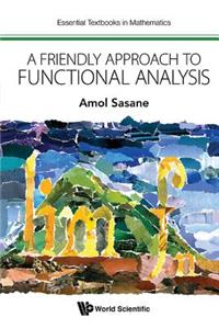 Friendly Approach to Functional Analysis