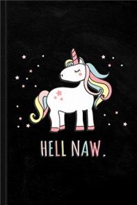 Hell Naw Unicorn Journal Notebook