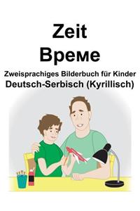 Deutsch-Serbisch (Kyrillisch) Zeit Zweisprachiges Bilderbuch für Kinder