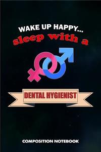 Wake Up Happy... Sleep with a Dental Hygienist