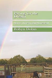 Paying for the Dream: How to Thrive on your Homestead