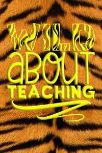 Wild about Teaching
