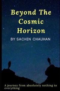 Beyond the Cosmic Horizon by Sachin Chauhan