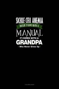 Sickle Cell Anemia Doesn't Come with a Manual It Comes with a Grandpa Who Never Gives Up