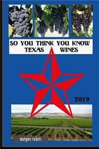 So You Think You Know Texas Wines, 2019 Edition