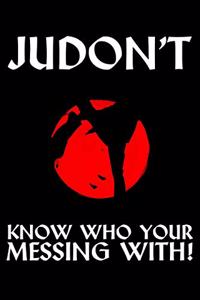 Judon't Know Who Your Messing With!