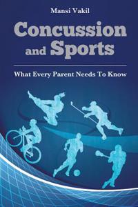 Concussion and Sports: What Every Parent Needs to Know