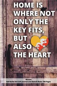 Home Is Where Not Only the Key Fits, But Also the Heart Bhutan 6x9 Bullet Dot Grit Journal and Sketch Book - 100 Pages
