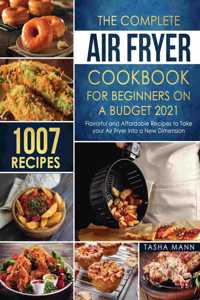 The Complete Air Fryer Cookbook for Beginners on a Budget 2021