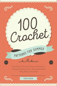 100 Crochet Patterns for Summer