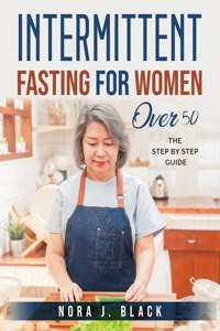 Intermittent Fasting for Women Over 50