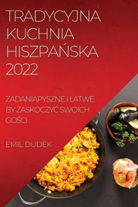 Tradycyjna Kuchnia HiszpaŃska 2022
