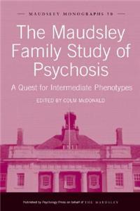 Maudsley Family Study of Psychosis