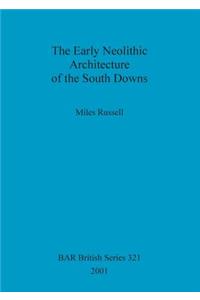 The Early Neolithic Architecture of the South Downs