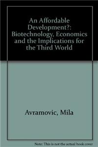 An Affordable Development?: Biotechnology, Economics and the Implications for the Third World