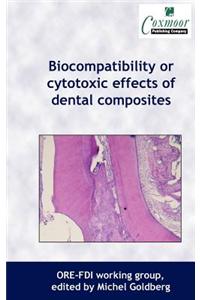 Biocompatibility or Cytotoxic Effects of Dental Composites