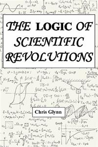 The Logic of Scientific Revolutions