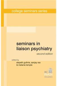 Seminars in Liaison Psychiatry