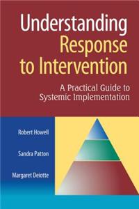 Understanding Response to Intervention: A Practical Guide to Systemic Implementation