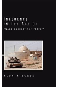 Influence in the Age of Wars Amongst the People