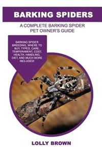 Barking Spiders: Barking Spider breeding, where to buy, types, care, temperament, cost, health, handling, diet, and much more included! A Complete Barking Spider Pet