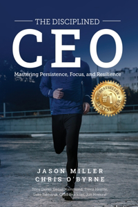 Disciplined CEO: Mastering Mindset, Vision, and Strategy