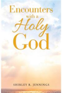 Encounters with a Holy God