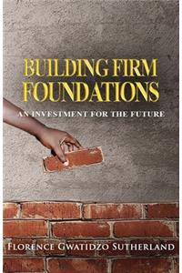 Building Firm Foundations