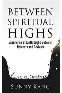 Between Spiritual Highs