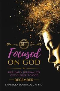 Get Focused On God