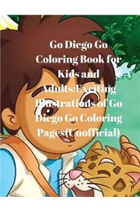 Go Diego Go Coloring Book for Kids and Adults