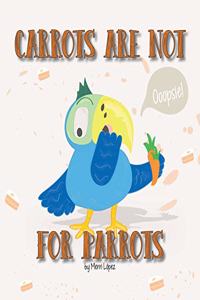 Carrots Are Not for Parrots