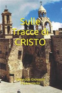 Sulle Tracce Di Cristo