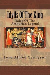 Idylls of the King: Tales of the Arthurian Legend
