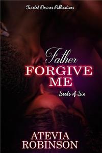 Father Forgive Me