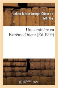 Une Croisière En Extrême-Orient