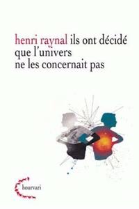 Ils Ont Decide Que l'Univers Ne Les Concernait Pas