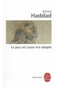 Jour Ou Lacan M'a Adopte